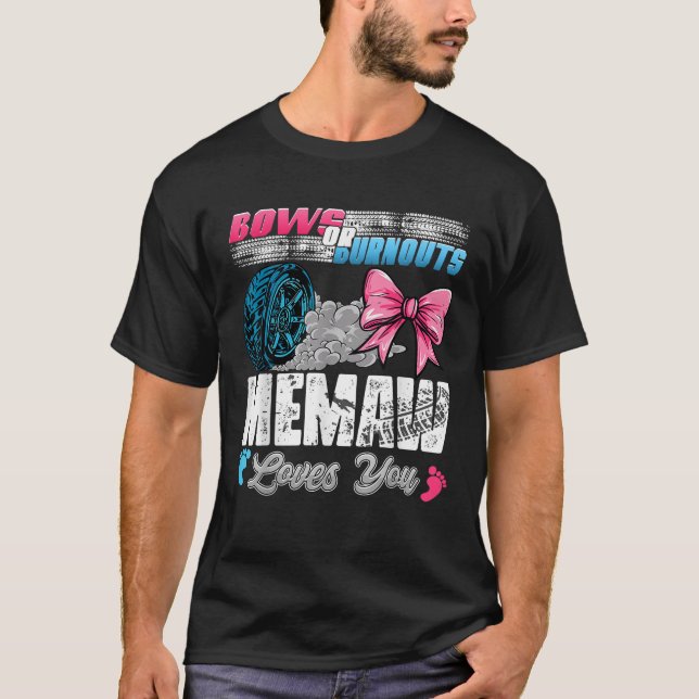 Burnouts or Bows Memaw Loves You Gender Reveal Par T-Shirt (Front)