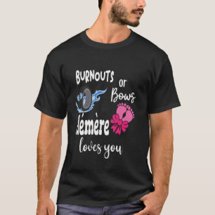 Burnouts or Bows Mémère Loves You French Canadian  T-Shirt