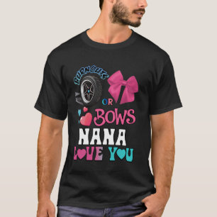Burnouts or Bows Nana Loves You Gender Reveal Part T-Shirt