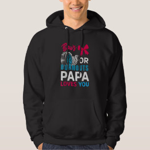 Burnouts Or Bows Papa Loves You Gender Reveal Part Hoodie
