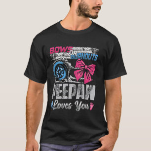 Burnouts or Bows Peepaw Loves You Gender Reveal Pa T-Shirt
