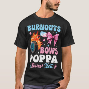 Burnouts or Bows Poppa Loves You Gender Reveal Par T-Shirt