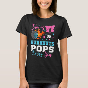 Burnouts or Bows Pops loves you Gender Reveal part T-Shirt