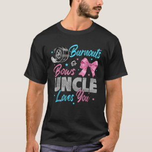 Burnouts or Bows Uncle Loves You Gender Reveal Par T-Shirt