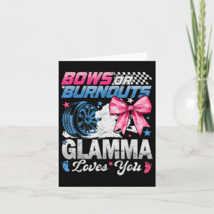 Burnouts Or Bows Your Glamma Loves You Gender Reve Card
