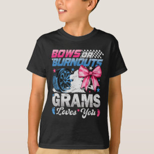 Burnouts Or Bows Your Grams Loves You Gender Revea T-Shirt