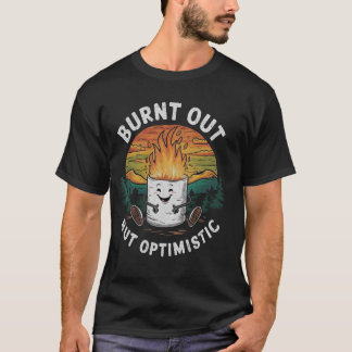 Burnt Out But Optimistic Cute Marshmallow Camping T-Shirt