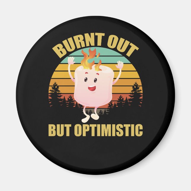 Burnt Out But Optimistic Marshmellow Camping Retro Magnet (Front)