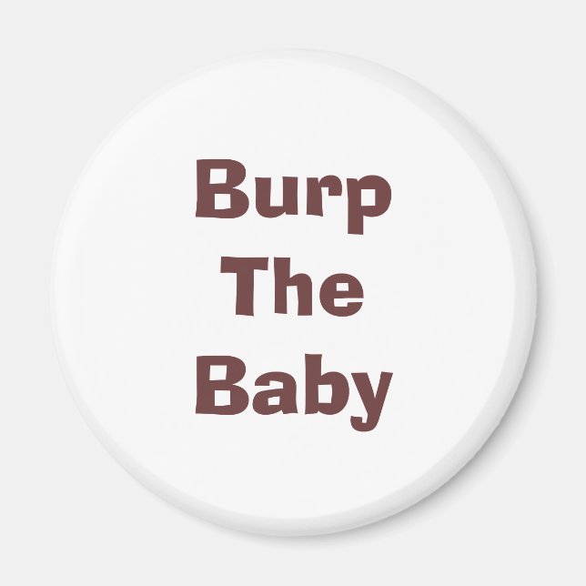 Burp The Baby Magnet (Front)