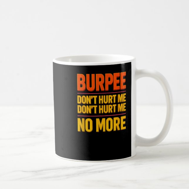 Burpee Don't Hurt Me Funny Fitness 90s Workout Bol Coffee Mug (Right)
