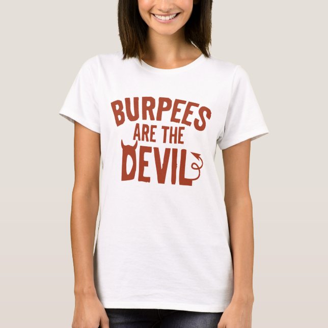 Burpees Are The Devil T-Shirt (Front)