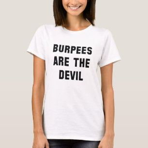 Burpees Are The Devil T-Shirt