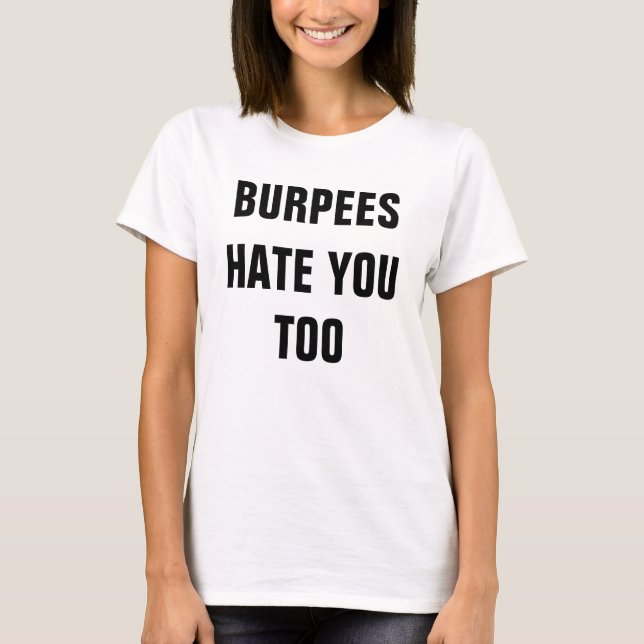 Burpees hate you too Ladies Shirt (Front)