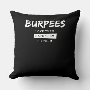 Burpees Love Them Hate Them Do Them Funny Throw Pillow