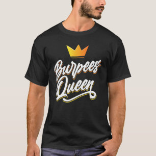 Burpees Queen Sport Workout Fitness Training Girl  T-Shirt