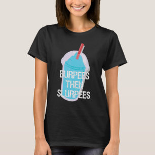 Burpees Then Slurpees Gym Workout Fitness T-Shirt