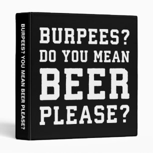 Burpees, You Mean Beer Please - Funny Novelty Gym Binder