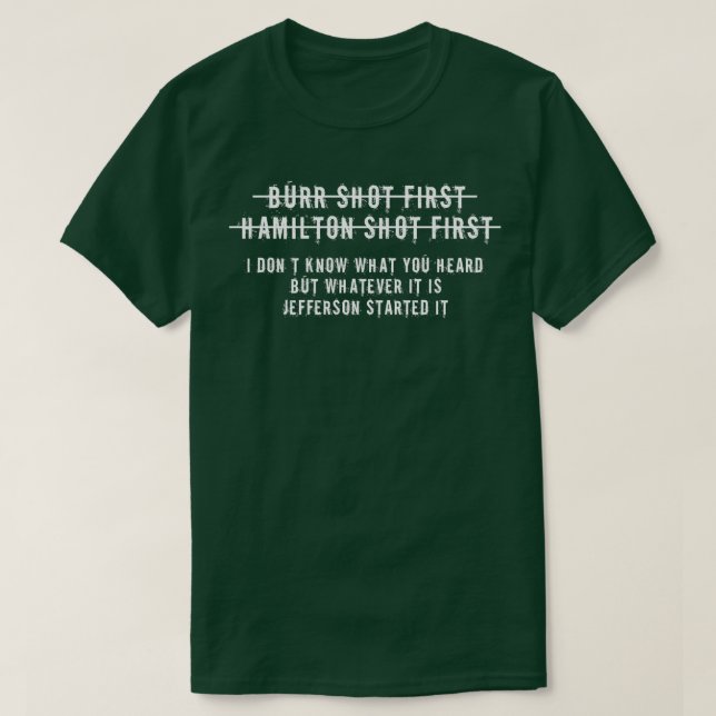 Burr Shot First Alexander Funny T-Shirt (Design Front)