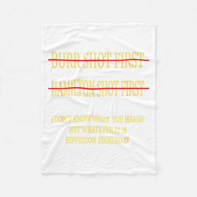 Burr Shot First Hamilton Shot First Funny  Fleece Blanket (Front)