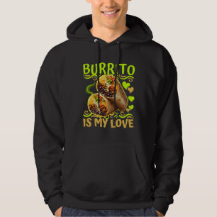 burrito is my love hoodie