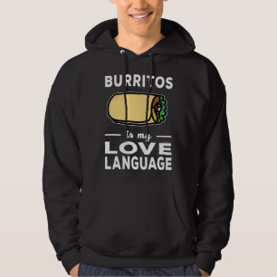 Burrito Is My Love Language Taco Food Pun Hoodie