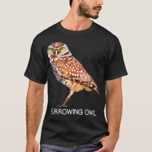 Burrowing Owl Bird Lover  T-Shirt