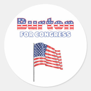 Burton for Congress Patriotic American Flag Classic Round Sticker