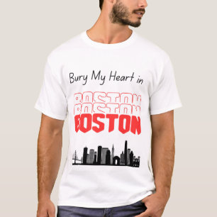 Bury My Heart in Boston T-Shirt
