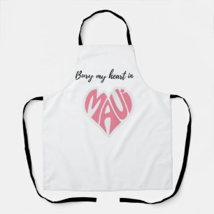 Bury My Heart in Maui Apron