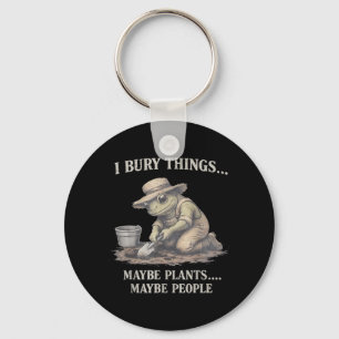 Bury Things Maybe Plants Maybe People Frog Keychain