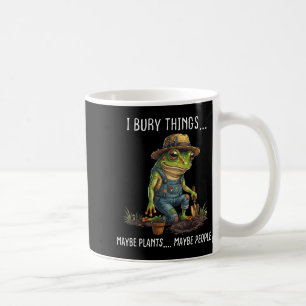 Bury things maybe plants maybe people funny frog coffee mug