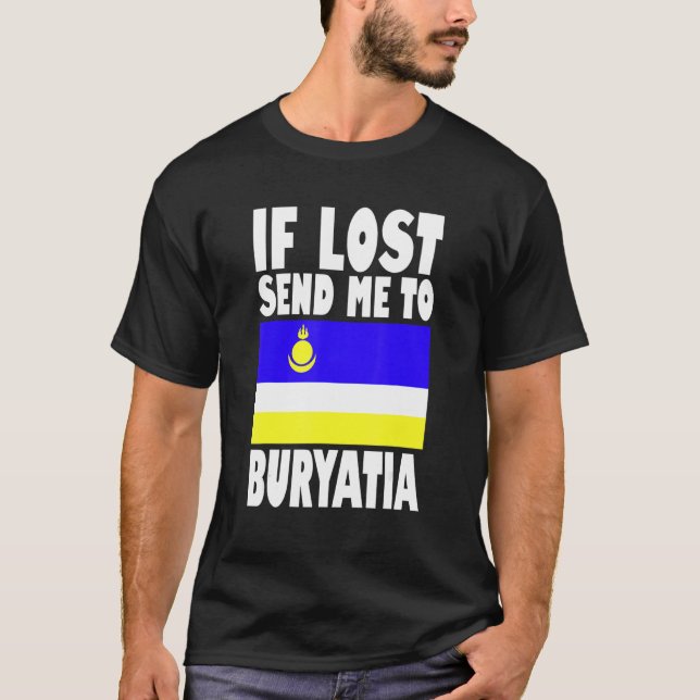 Buryatia Flag Design  If lost send me to Buryatia T-Shirt (Front)