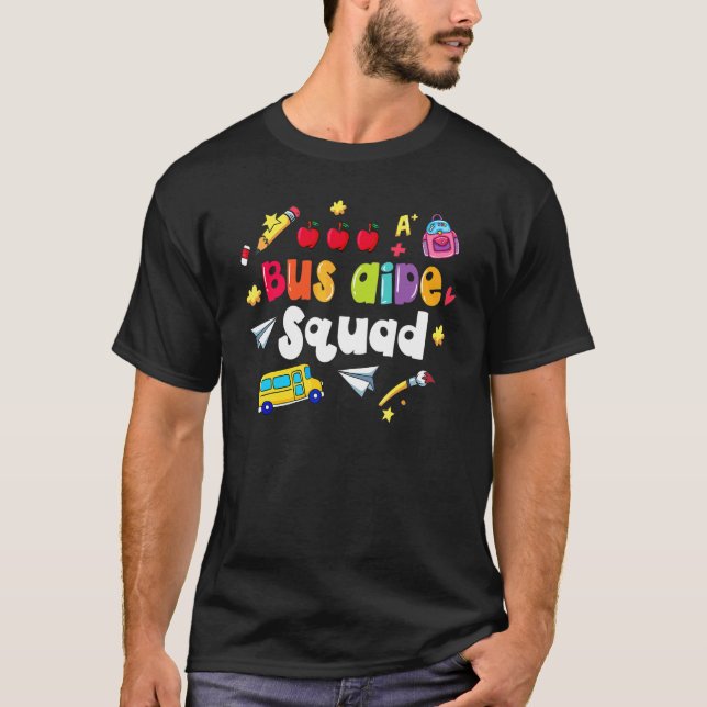 Bus Aide Squad  Back To School T-Shirt (Front)