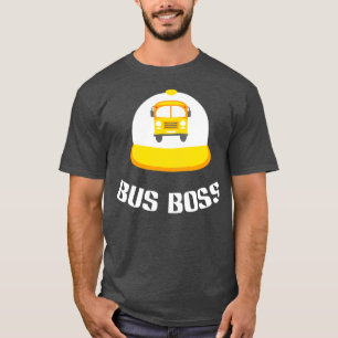 Bus Boss I Funny School Bus Driver 2 T-Shirt