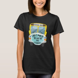 Bus Driver Can't Mask The Love For Students Back T-Shirt