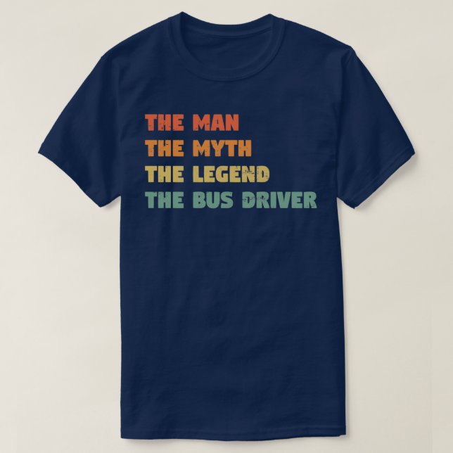 Bus Driver Funny Gift for him Bus Driver 2 T-Shirt (Design Front)