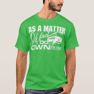Bus Driver I Do Own The Road T-Shirt