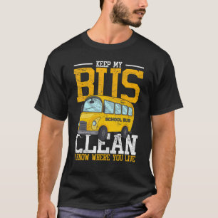 Bus Driver I Know Where You Live School Bus Driver T-Shirt