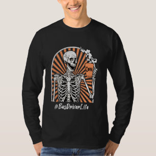 Bus Driver Life Coffee Skeleton Exhausted Funny T-Shirt