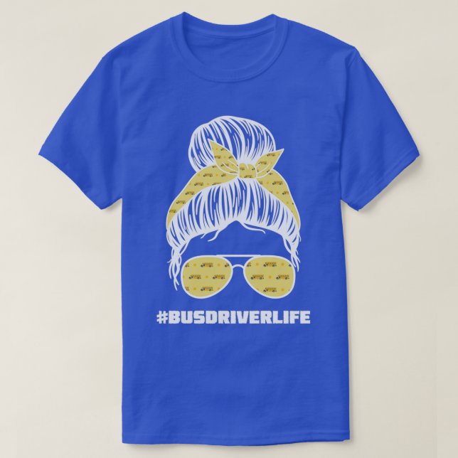 Bus Driver Life Funny School Bus Woman T-Shirt (Design Front)