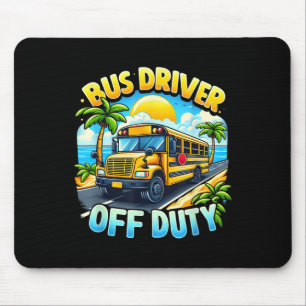 Bus Driver Off Duty Hello Summer Last Day Of Schoo Mouse Pad
