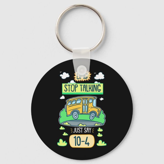 Bus Driver Omg Stop Talking Keychain (Front)