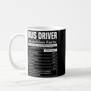 Bus Driver Rition Facts Humourous Funny Bus Driver Coffee Mug