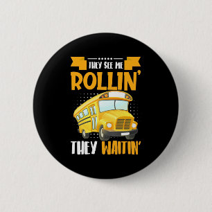 Bus Driver See Me Rollin 2 Inch Round Button