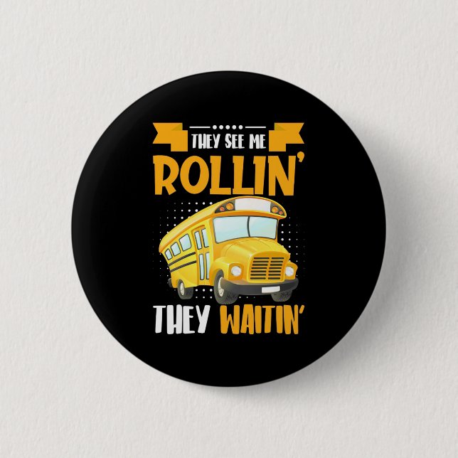 Bus Driver See Me Rollin 2 Inch Round Button (Front)