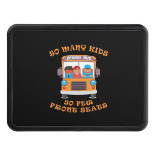 Bus Driver So Many Kids So Few Front Seats Trailer Hitch Cover