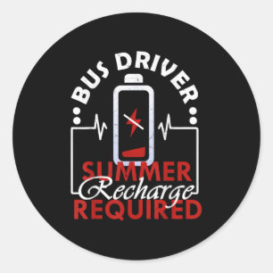 Bus Driver Summer Recharge Required - Last Day Of Classic Round Sticker