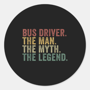 Bus Driver The Man The Myth The Legend Funny Trans Classic Round Sticker