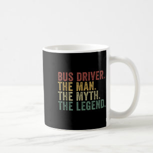 Bus Driver The Man The Myth The Legend Funny Trans Coffee Mug