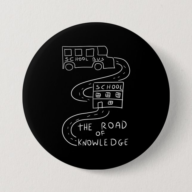 Bus Driver The Road of Knowledge 3 Inch Round Button (Front)